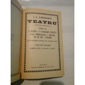   I. L. CARAGIALE  -  TEATRU Editie Critica  vol.II -  Bucuresti, Editura Socec, 1924 